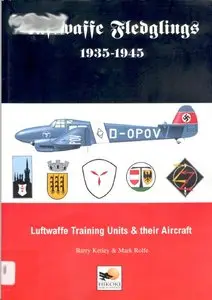 Luftwaffe Fledglings 1935-1945: Luftwaffe Training Units & Their Aircraft (Repost)