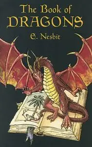 «The Book of Dragons» by Nesbit
