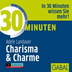 «30 Minuten Charisma und Charme» by Adele Landauer
