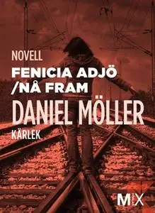 «Fenicia adjö ; Nå fram» by Daniel Möller