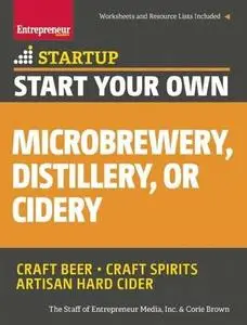 Start Your Own Microbrewery, Distillery, or Cidery