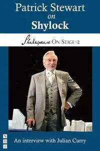 «Patrick Stewart on Shylock (Shakespeare On Stage)» by Julian Curry, Patrick Stewart