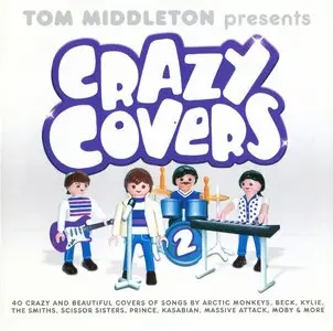 VA - Tom Middleton Presents Crazy Covers (2 Volumes) (2005/7)