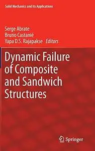 Dynamic Failure of Composite and Sandwich Structures