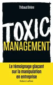 Thibaud Brière, "Toxic management"