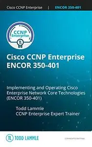 Cisco CCNP Enterprise ENCOR 350-401 PassFast - Implementing and Operating Cisco Enterprise Network Core Technologies