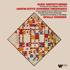 Academy of St. Martin in the Fields, Sir Neville Marriner - Bloch: Concerto grosso, Martin: Petite symphonie concertante (2024)