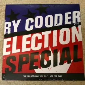 Ry Cooder - Election Special (2012)