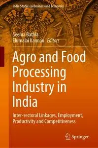Agro and Food Processing Industry in India: Inter-sectoral Linkages, Employment, Productivity and Competitiveness