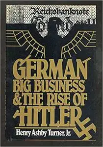 German Big Business and the Rise of Hitler