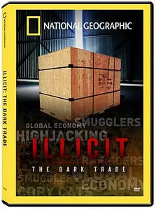 National Geographic Illicit: The Dark Trade 2008
