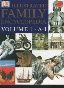 Dorling Kindersley Illustrated Family Encyclopedia (Volume 1. A-I) - Repost