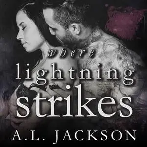 «Where Lightning Strikes» by A. .L. Jackson