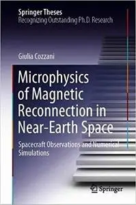 Microphysics of Magnetic Reconnection in Near-Earth Space: Spacecraft Observations and Numerical Simulations