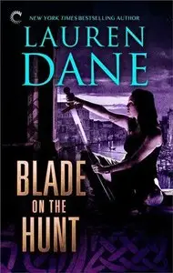 Blade on the Hunt (Goddess With a Blade Book 3) - Lauren Dane