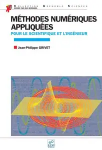 Jean-Philippe Grivet, "Méthodes numériques appliquées : Pour le scientifique et l'ingénieur"