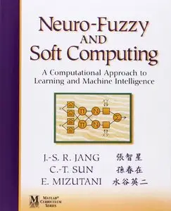 Neuro-Fuzzy and Soft Computing: A Computational Approach to Learning and Machine Intelligence (Repost)