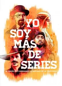 «Yo soy más de series» by Fernando Ángel Moreno,Víctor Miguel Gallardo Barragán