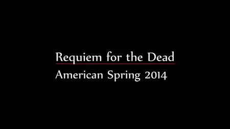 HBO - Requiem for the Dead: American Spring 2014 (2015)