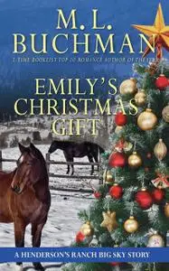 «Emily's Christmas Gift» by M.L. Buchman