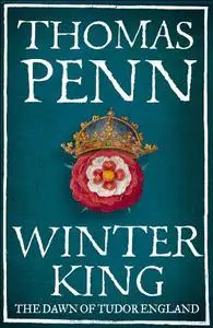 The Winter King: The Dawn of Tudor England