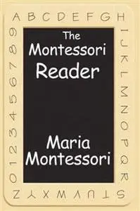 «Montessori Reader» by Maria Montessori