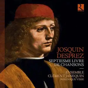 Dominique Visse & Ensemble Clément Janequin - Josquin Desprez: Septiesme livre de chansons (2021)
