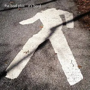 The Bad Plus - It's Hard (2016) {OKeh}