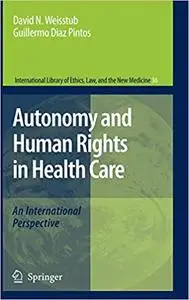 Autonomy and Human Rights in Health Care: An International Perspective (Repost)