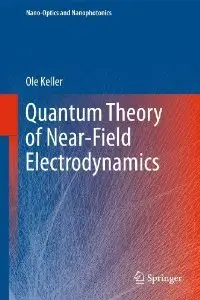 Quantum Theory of Near-Field Electrodynamics (Nano-Optics and Nanophotonics)