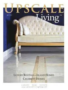Upscale Living Magazine Luxury Real Estate - April 01, 2012