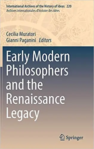 Early Modern Philosophers and the Renaissance Legacy (Repost)