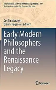 Early Modern Philosophers and the Renaissance Legacy (Repost)