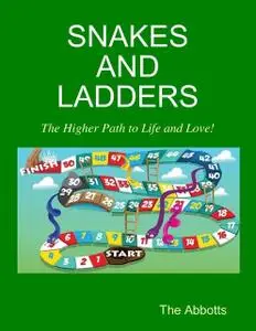 «Snakes and Ladders – The Higher Path to Life and Love» by The Abbotts