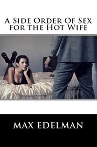 A Side Order Of Sex for the Hot Wife