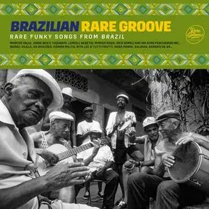 VA - Brazilian Rare Groove: Rare Funky Songs From Brazil (2021)
