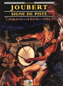 70 Ans D'illustration Pour Signe De Piste - Intégrale Joubert - Tome 1 - 1937-1955