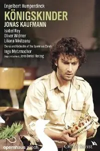 Humperdinck - Königskinder (Ingo Metzmacher, Jonas Kaufmann, Isabel Rey) [2012]