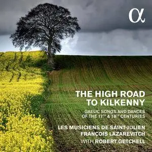 Les Musiciens de Saint-Julienc, Francois Lazarevitch & Robert Getchell - High Road Kilkenny (2016) [TR24][OF]
