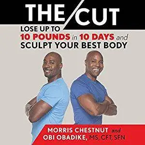 The Cut: Lose up to 10 Pounds in 10 Days and Sculpt Your Best Body [Audiobook]