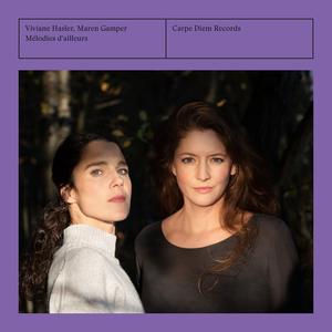 Viviane Hasler & Maren Gamper - Mélodies d'ailleurs (2024) [Official Digital Download 24/96]