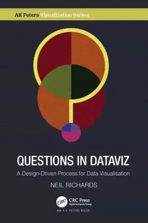 Questions in Dataviz A Design-Driven Process for Data Visualisation