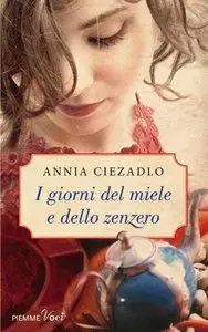 Annia Ciezadlo - I giorni del miele e dello zenzero