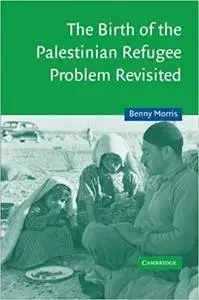 The Birth of the Palestinian Refugee Problem Revisited (Repost)