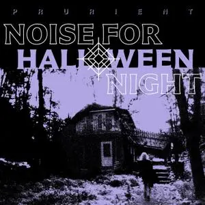 Prurient - Noise for Halloween Night (2019) [Official Digital Download 24/48]