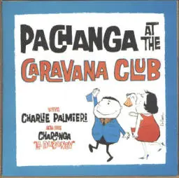 Charlie Palmieri Y La Duboney - Pachanga At The Caravana Club (1999)