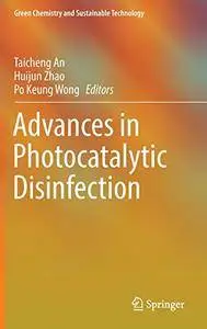 Advances in Photocatalytic Disinfection (Green Chemistry and Sustainable Technology)