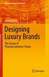 Designing Luxury Brands: The Science of Pleasing Customers’ Senses