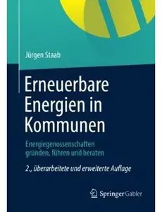 Erneuerbare Energien in Kommunen: Energiegenossenschaften gründen, führen und beraten (Auflage: 2)