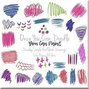 Once You Can Doodle, You Can Paint, Develop Simple And Quick Drawings Into Pieces Of Art.
